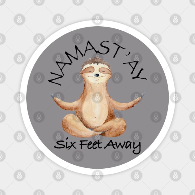 Namast'ay Six Feet Away Zen Sloth Magnet by GltrGal